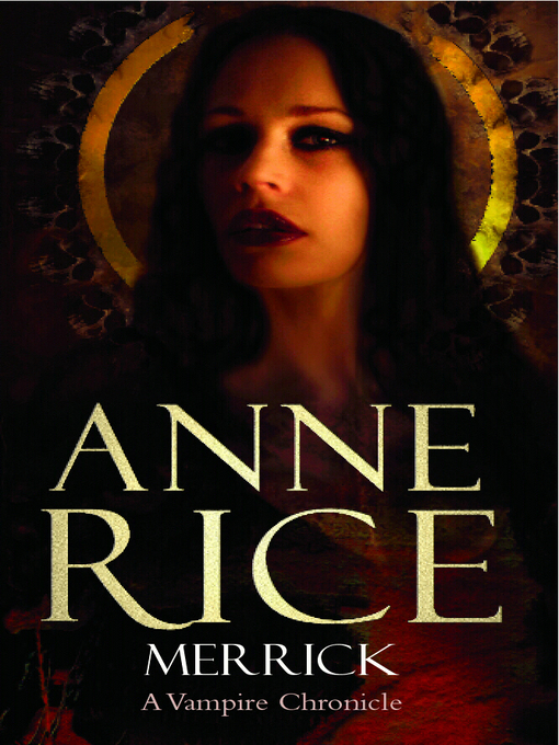 Title details for Merrick by Anne Rice - Available